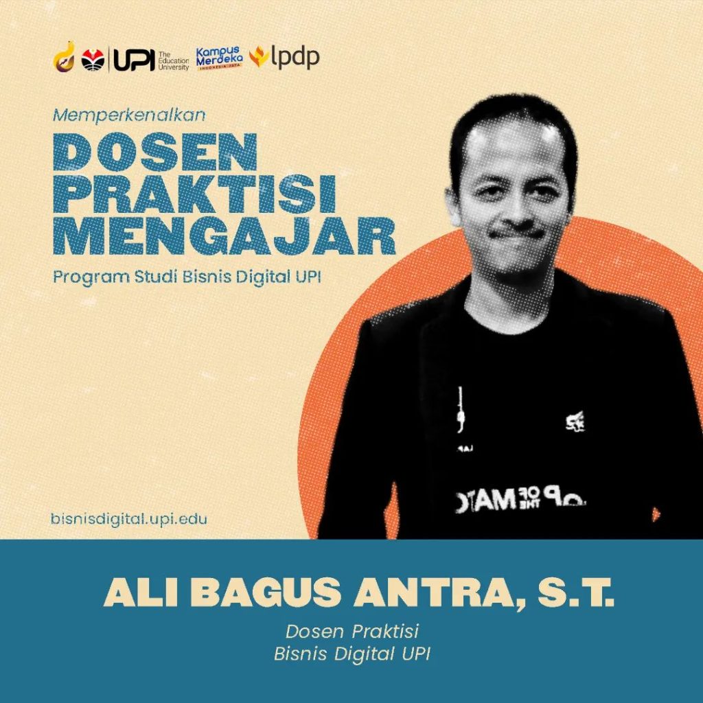 Ali Bagus, Dosen Praktisi Bisnis Digital UPI Salah Satu Dosen Praktisi Kampus Merdeka